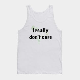 I really don't care Tank Top